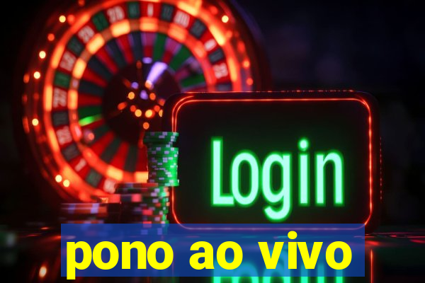 pono ao vivo